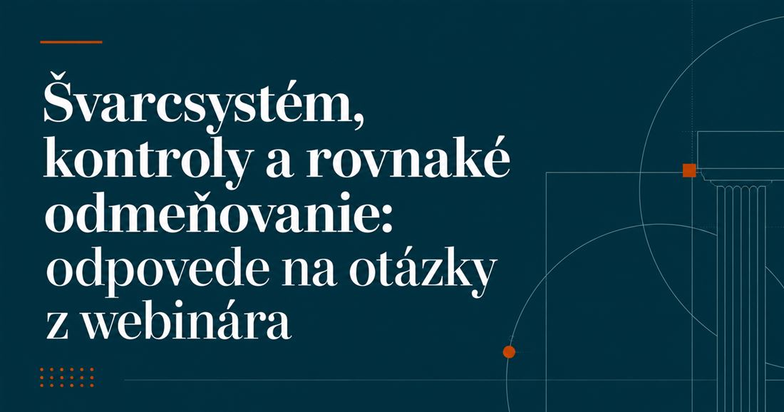 Švarcsystém, kontroly a rovnaké odmeňovanie: odpovede na otázky z webinára - Časť prvá